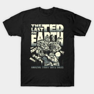 The last Ted On Earth T-Shirt